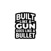 Built Like a Gun Goes Like a Bullet Sticker for Royal Enfield Classic Bikes